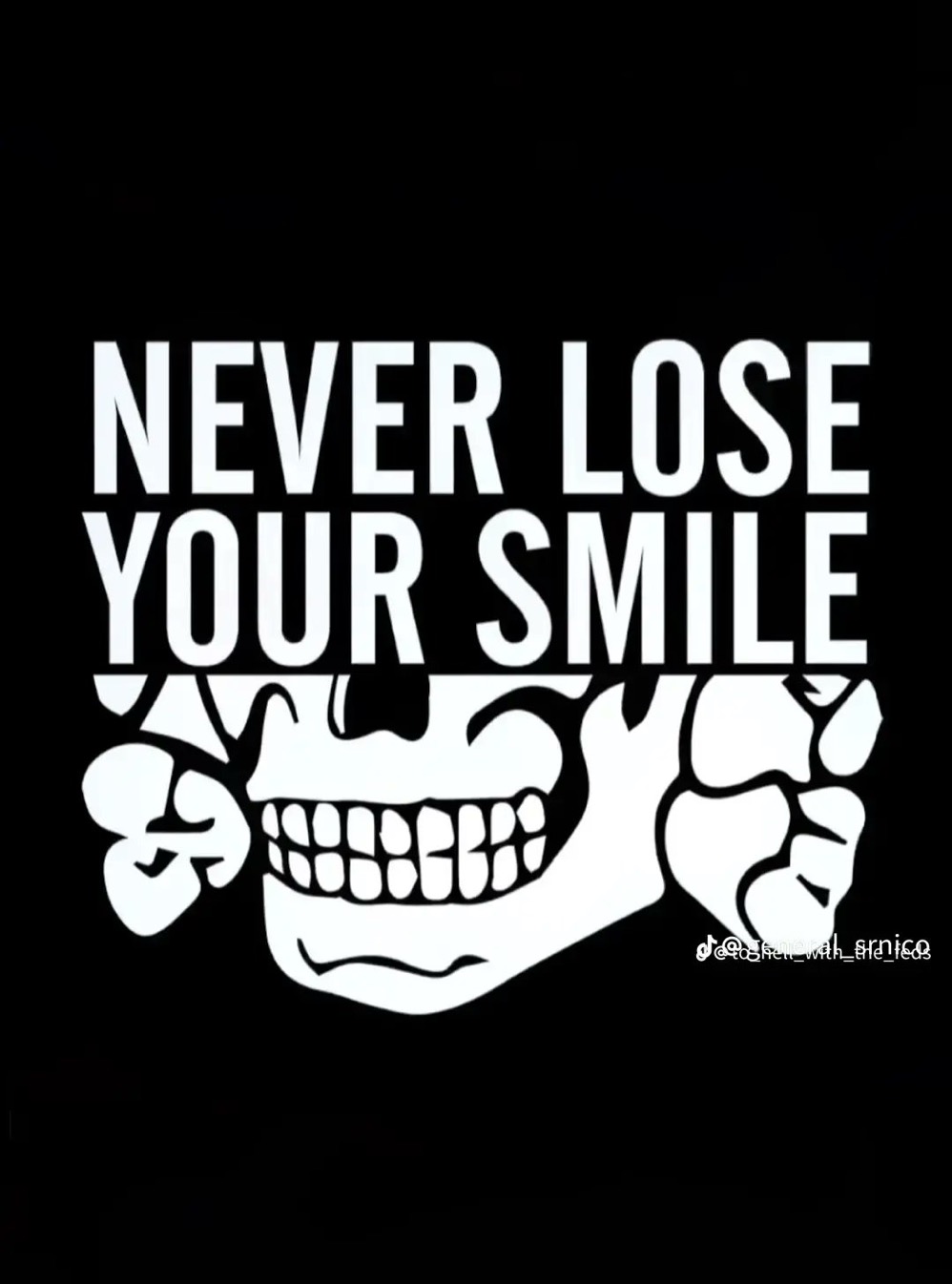 Never lose you smile. Never lose your smile череп. Nevel lose your smile. Never lose your smil.